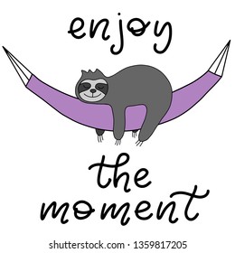 Sloth on a hammock enjoy the moment lettering vector illustration. Cute  exotic animal image for children clothes design, fabric print, birthday invitation card, nursery design. EPS10
