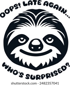 Sloth Oops Late Again, Who's Surprised?