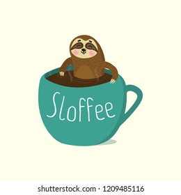 Sloth relax in cup of coffee. Mug with funny text sloffee. Cute cartoon character. Wild jungle animal collection. My spirit animal. Vector illustration