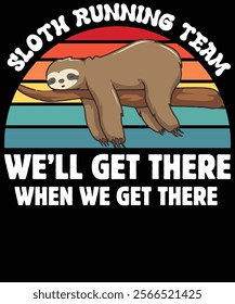 Sloth running team we will get there 