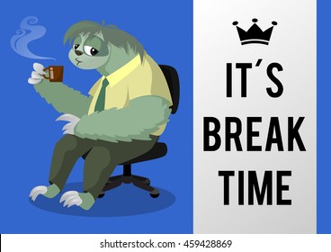 A sloth sitting and drinking coffee at break time aside it's break time label. Business concept illustrator.