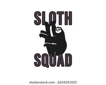 Sloth squad funny lazy crew t shirt design for slow and steady friendship goals