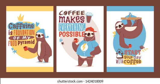 Sloth tasting cup of coffee set of animal cards. Enjoy the morning. Vector illustration, coffeine is foundation of my fod pyramid it makes everything possible. Start your day with coffee.