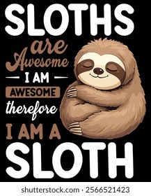 Sloths are awesome animal graphic 