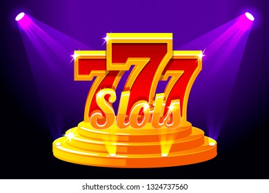 Slots 777 Banner Casino on Stage Podium. Vector illustration for casino, slots, roulette and game UI. Icons and text on separate layers.