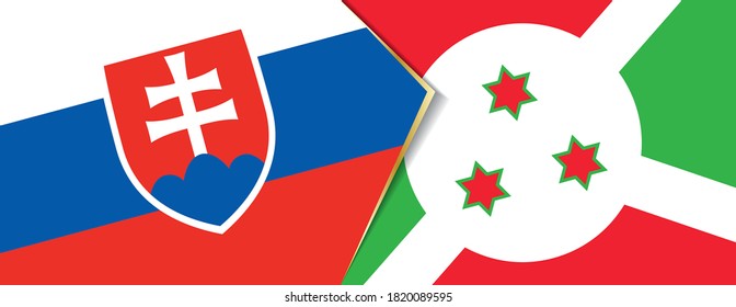 Slovakia and Burundi flags, two vector flags symbol of relationship or confrontation.