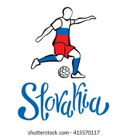 Slovakia. National football team of Slovakia. Vector illustration with the football player and the ball.  Vector handwritten lettering.