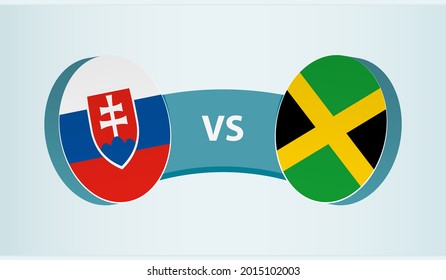 Slovakia versus Jamaica, team sports competition concept. Round flag of countries.