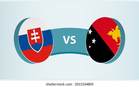 Slovakia versus Papua New Guinea, team sports competition concept. Round flag of countries.