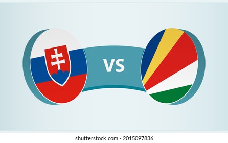 Slovakia versus Seychelles, team sports competition concept. Round flag of countries.