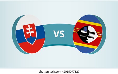 Slovakia versus Swaziland, team sports competition concept. Round flag of countries.