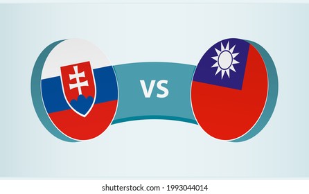 Slovakia versus Taiwan, team sports competition concept. Round flag of countries.