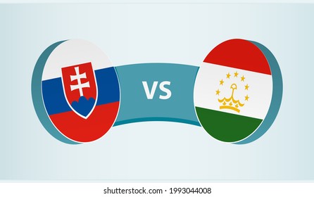 Slovakia versus Tajikistan, team sports competition concept. Round flag of countries.