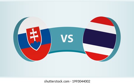 Slovakia versus Thailand, team sports competition concept. Round flag of countries.