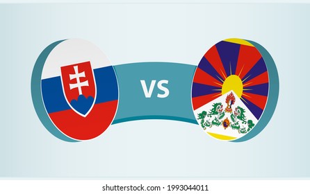 Slovakia versus Tibet, team sports competition concept. Round flag of countries.