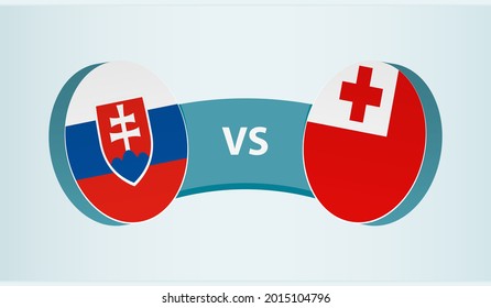 Slovakia versus Tonga, team sports competition concept. Round flag of countries.