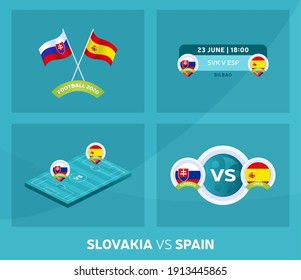 Slovakia vs Spain euro 2020 match set. Football 2020 championship match versus teams intro sport background, championship competition final poster, flat style vector illustration.
