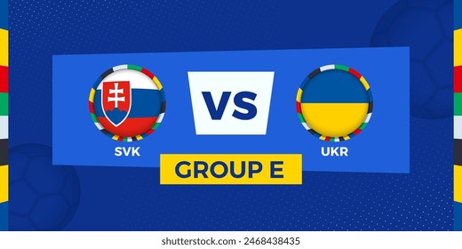 Slovakia vs Ukraine football match on group stage. Football competition illustration on sport background. Vector illustration.