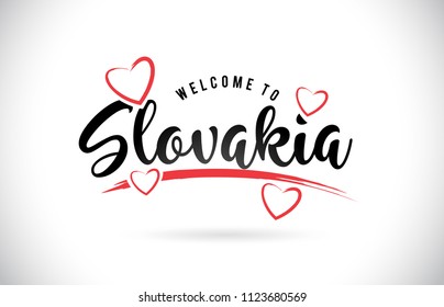 Slovakia Welcome To Word Text with Handwritten Font and Red Love Hearts Vector Image Illustration Eps.