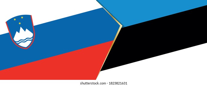 Slovenia and Estonia flags, two vector flags symbol of relationship or confrontation.