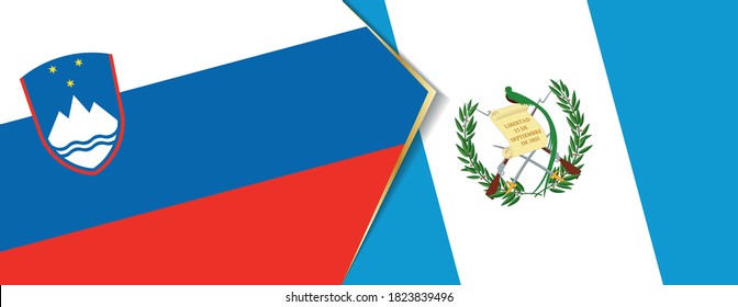 Slovenia and Guatemala flags, two vector flags symbol of relationship or confrontation.