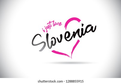 Slovenia I Just Love Word Text with Handwritten Font and Pink Heart Shape Vector Illustration.