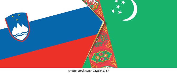 Slovenia and Turkmenistan flags, two vector flags symbol of relationship or confrontation.