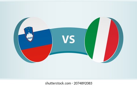 Slovenia versus Italy, team sports competition concept. Round flag of countries.