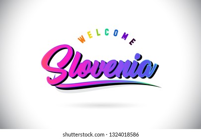 Slovenia Welcome To Word Text with Creative Purple Pink Handwritten Font and Swoosh Shape Design Vector Illustration.