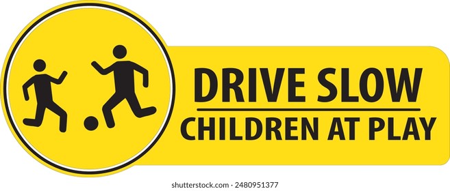 Slow children at play warning notice vector, Drive slow road sign notice vector