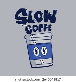 Slow Coffee Cute Animated Coffee Cup Illustration