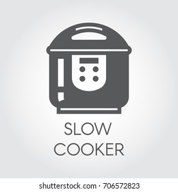 Slow cooker black flat icon. Pictogram of electrical household appliances for cooking. Graphic label for your design projects. Vector illustration