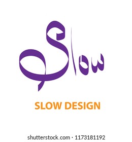 Slow Design Template your style Slow but sure vector design
