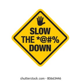 Slow Down