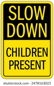 Slow down, children at play sign