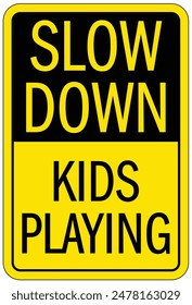 Slow down, children at play sign