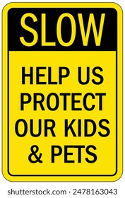 Slow down, children at play sign