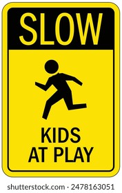 Slow down, children at play sign