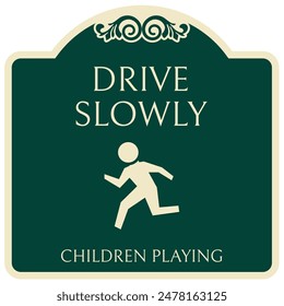 Slow down, children at play sign