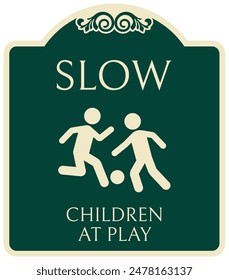 Slow down, children at play sign