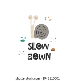 Slow Down creative hand drawn lettering quote and funny crawling snail character isolated on white. Cartoon humorous childish animal in shell. Scandinavian style vector clipart, t shirt print design