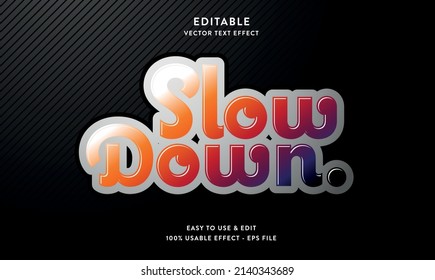 slow down editable text effect with modern and simple style, usable for logo or campaign title