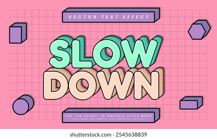 Slow down editable vector text effect, with retro comic style. Suitable for vintage theme.