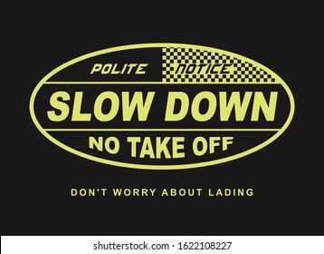 slow down fashion slogan for different apparel and T-shirt. - Vector

