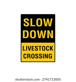 Slow Down Livestock Crossing Sign