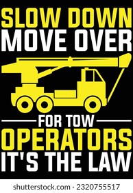 Slow down move over for tow it's operators vector art design, eps file. design file for t-shirt. SVG, EPS cuttable design file svg