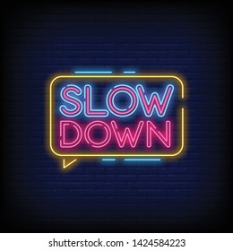 Slow Down neon sign vector with a Brick Wall Background Design template neon text  light banner  neon signboard  nightly bright advertising  light inscription. Vector illustration