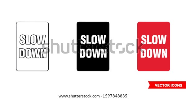 Slow down\
prohibitory sign icon of 3 types: color, black and white, outline.\
Isolated vector sign\
symbol.\
\
