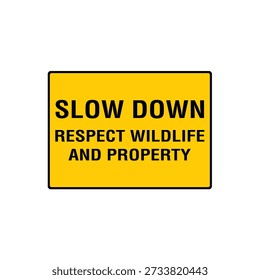 Slow Down Respect Wildlife And Property