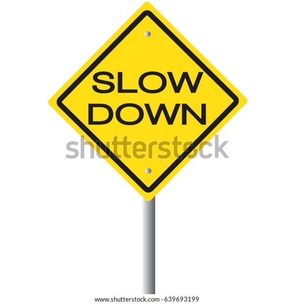 Slow down road\
sign traffic safety concept.\
